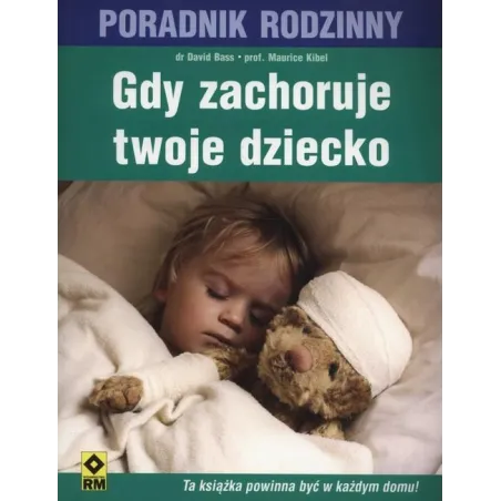 GDY ZACHORUJE TWOJE DZIECKO. PORADNIK MEDYCZNY - Wydawnictwo RM