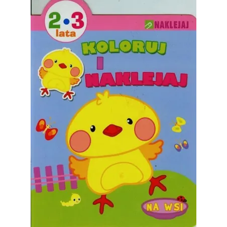 KOLORUJ I NAKLEJAJ NA WSI 2-3 LATA Alicja Bender Ieva Zalepugaite - Olesiejuk