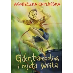 GILER TRAMPOLINA I RESZTA ŚWIATA Agnieszka Chylińska