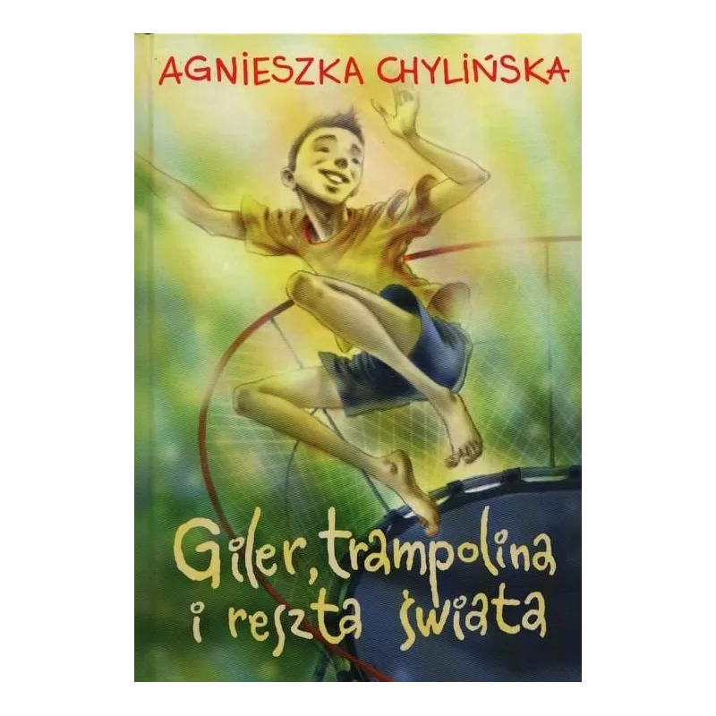 GILER TRAMPOLINA I RESZTA ŚWIATA Agnieszka Chylińska