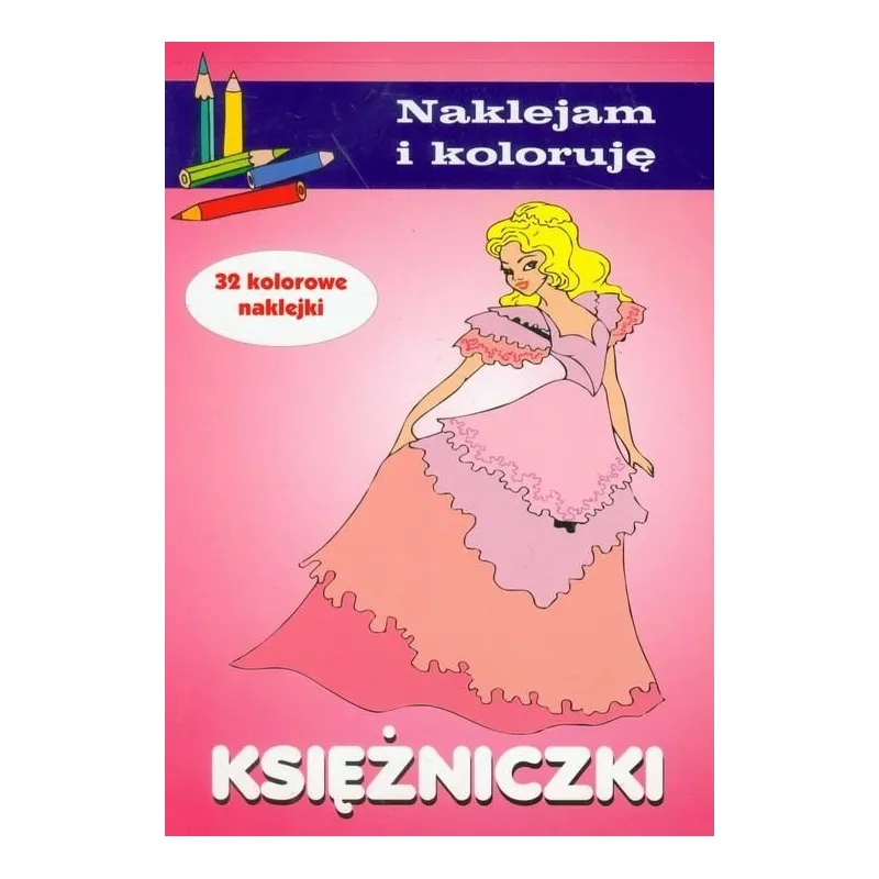 KSIĘŻNICZKI NAKLEJAM I KOLORUJĘ Anna Wiśniewska