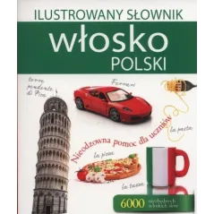 ILUSTROWANY SŁOWNIK WŁOSKO-POLSKI Tadeusz Woźniak - Olesiejuk