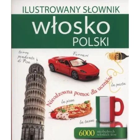 ILUSTROWANY SŁOWNIK WŁOSKO-POLSKI Tadeusz Woźniak - Olesiejuk