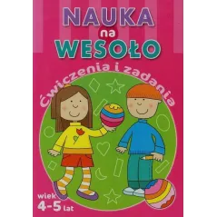 NAUKA NA WESOŁO ĆWICZENIA I ZADANIA 4-5 LAT
