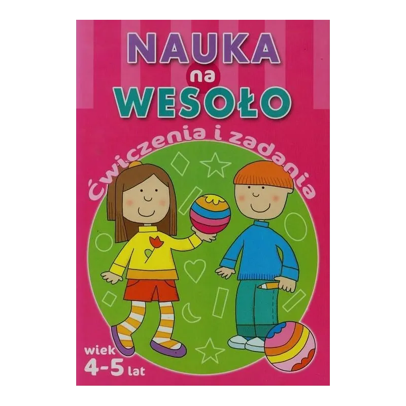 NAUKA NA WESOŁO ĆWICZENIA I ZADANIA 4-5 LAT