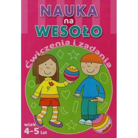 NAUKA NA WESOŁO ĆWICZENIA I ZADANIA 4-5 LAT