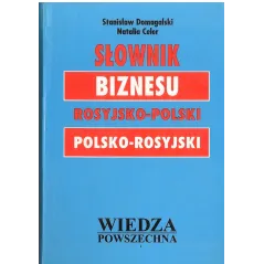 SŁOWNIK BIZNESU. ROSYJSKO-POLSKI, POLSKO-ROSYJSKI. Natalia Celer, Stanisław Domagalski