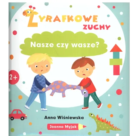 NASZE CZY WASZE? ŻYRAFKOWE ZUCHY 2+ - Olesiejuk