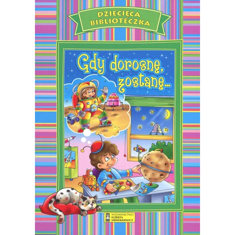 GDY DOROSNĘ ZOSTNĘ... DZIECIĘCA BIBLIOTECZKA - Elżbieta Jarmołkiewicz