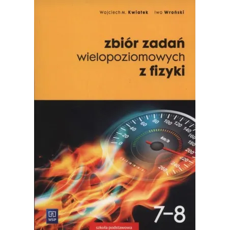 Zbiór Zadań Wielopoziomowych Z Fizyki 7-8 Zbiór Zadań Wielopoziomowych Z Fizyki 7-8