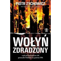 WOŁYŃ ZDRADZONY Piotr Zychowicz - Rebis
