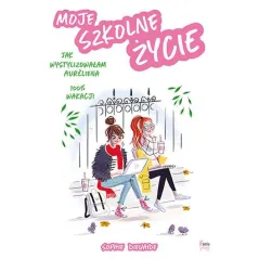 MOJE SZKOLNE ŻYCIE Sophie Dieuaide - Feeria Young
