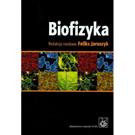 BIOFIZYKA Feliks Jaroszyk - Wydawnictwo Lekarskie PZWL