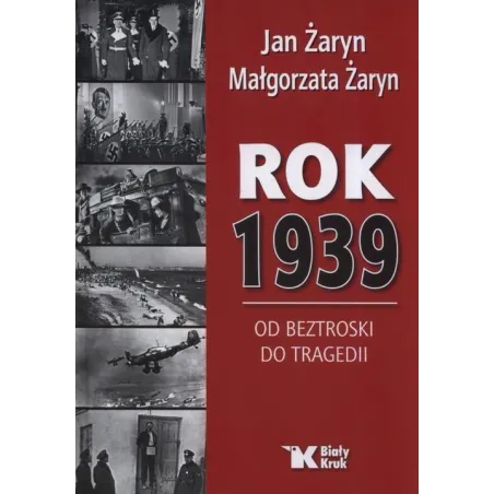 Rok 1939. Od Beztroski Do Tragedii