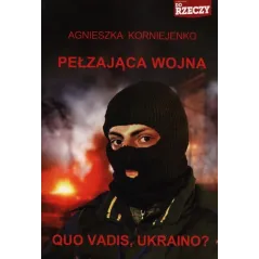 PEŁZAJĄCA WOJNA Agnieszka Korniejenko - Wydawnictwo M