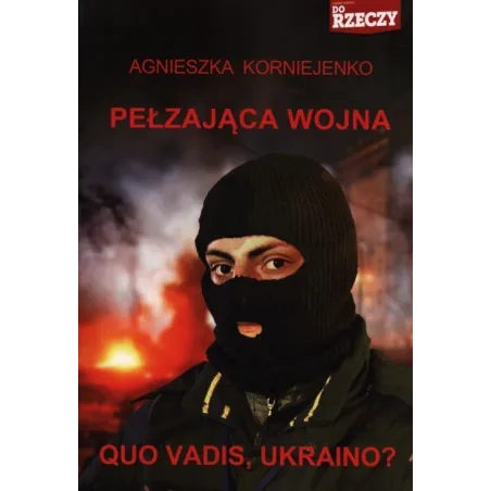 PEŁZAJĄCA WOJNA Agnieszka Korniejenko - Wydawnictwo M