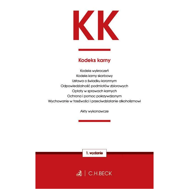 KODEKS KARNY ORAZ USTAWY TOWARZYSZĄCE - C.H.Beck