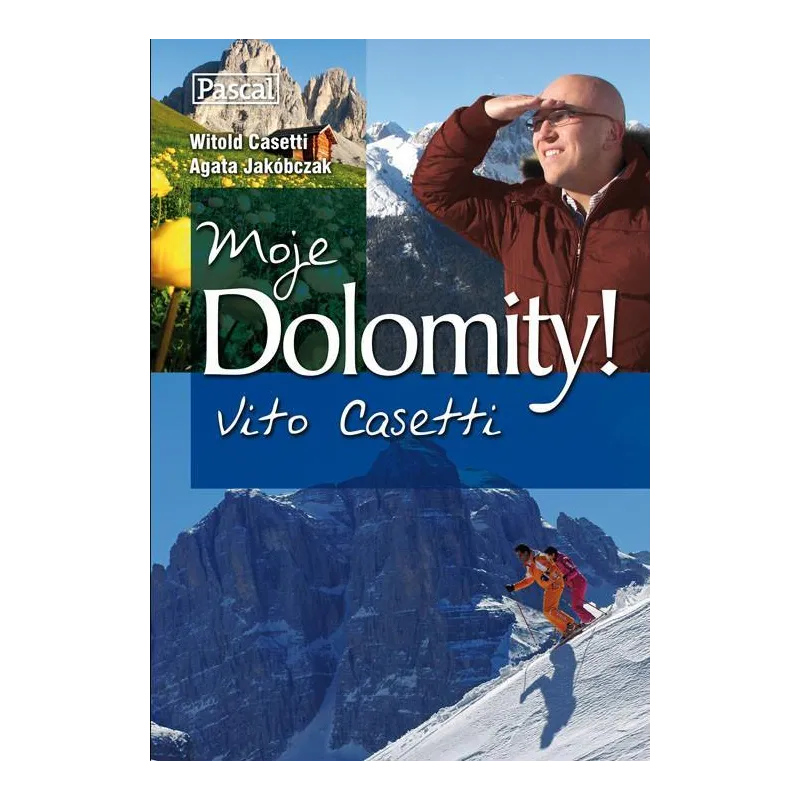 MOJE DOLOMITY! PRZEWODNIK ILUSTROWANY Agata Jakóbczak, Witold Casetti - Pascal