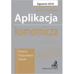 APLIKACJA KOMORNICZA. PYTANIA, ODPOWIEDZI, TABELE - C.H.Beck