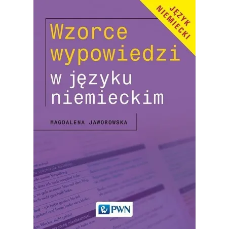WZORCE WYPOWIEDZI W JĘZYKU NIEMIECKIM Magdalena Jaworowska - PWN