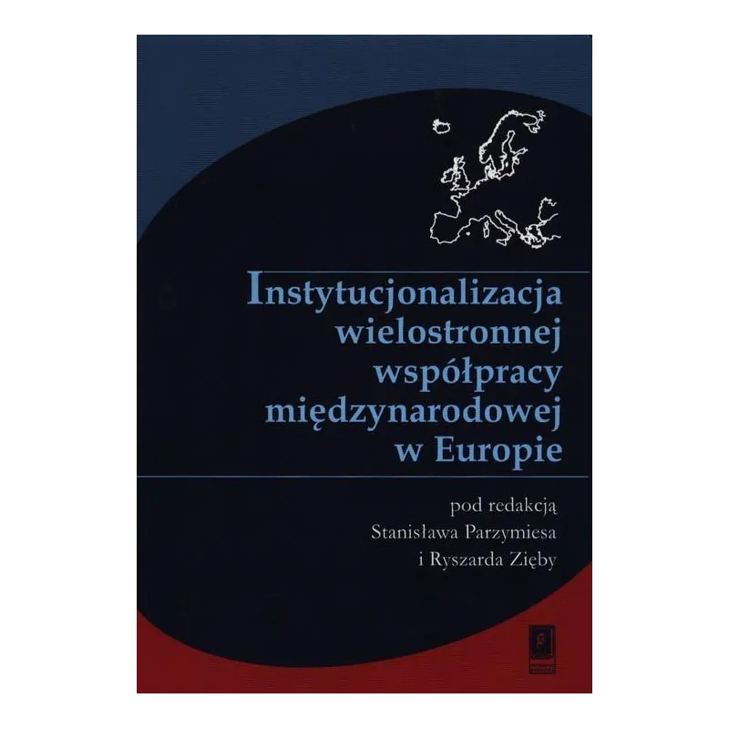 INSTYTUCJONALIZACJA WIELOSTRONNEJ WSPÓŁPRACY MIĘDZYNARODOWEJ W EUROPIE - Scholar