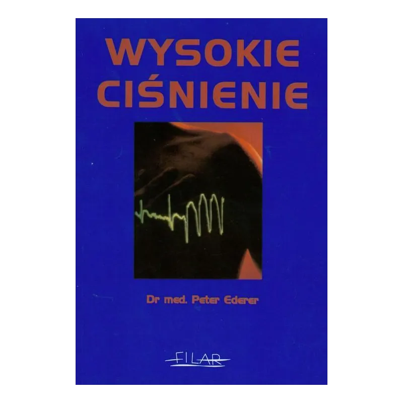WYSOKIE CIŚNIENIE Peter Ederer - Filar