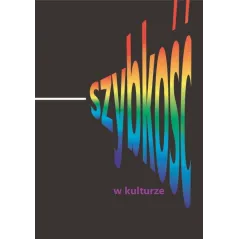 SZYBKOŚĆ W KULTURZE Agnieszka Smaga - UKSW