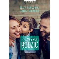 NIEZWYKŁY RODZIC Beata Pawłowicz - Zwierciadlo