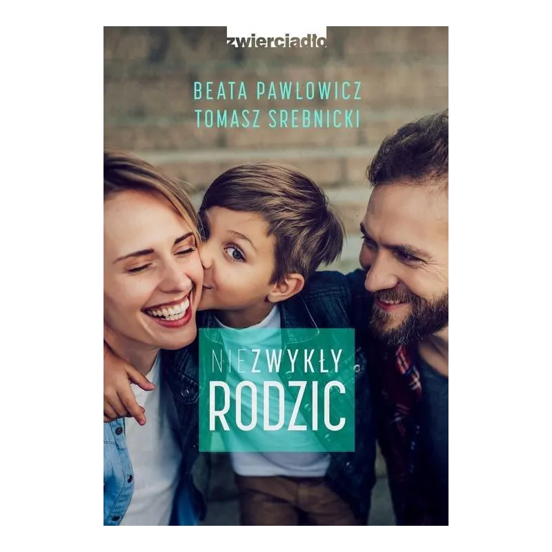 NIEZWYKŁY RODZIC Beata Pawłowicz - Zwierciadlo