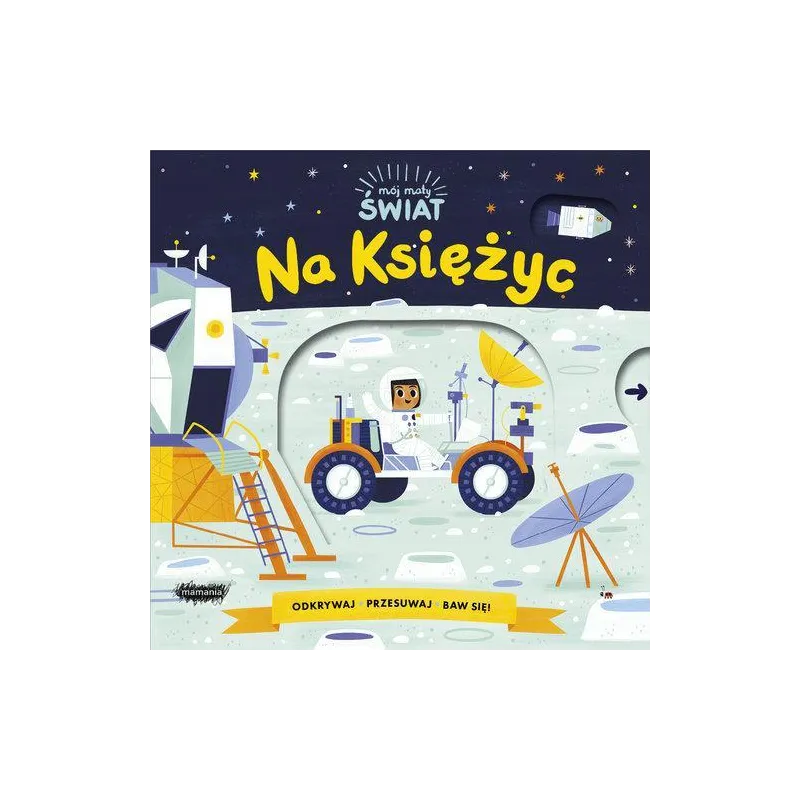 MÓJ MAŁY ŚWIAT NA KSIĘŻYC ODKRYWAJ PRZESUWAJ BAW SIĘ Allison Black - Mamania