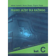 PRAWO JAZDY DLA KAŻDEGO KATEGORIA C Andrzej Czyżewski - Liwona