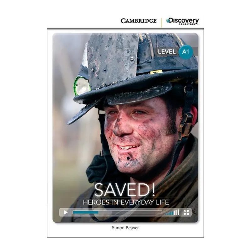 SAVED! HEROES IN EVERYDAY LIFE BEGINNING BOOK WITH ONLINE ACCESS A1 Simon Beaver - Cambridge University Press