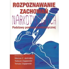 ROZPOZNAWANIE ZACHOWAŃ NARKOTYKOWYCH PODSTAWY POMOCY PRZEDMEDYCZNEJ Mariusz Z. Jędrzejko, Tadeusz Zagajewski - Aspra