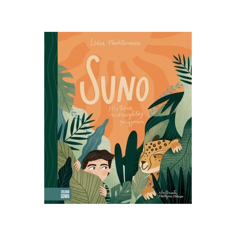 SUNO HISTORIA NIEZWYKŁEJ PRZYJAŹNI 6+ Lidia Wechterowicz - Zielona Sowa