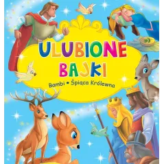 BAMBI, ŚPIĄCA KRÓLEWNA. ULUBIONE BAJKI - Olesiejuk
