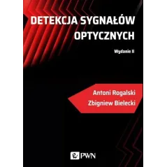 DETEKCJA SYGNAŁÓW OPTYCZNYCH Zbigniew Bielecki - PWN