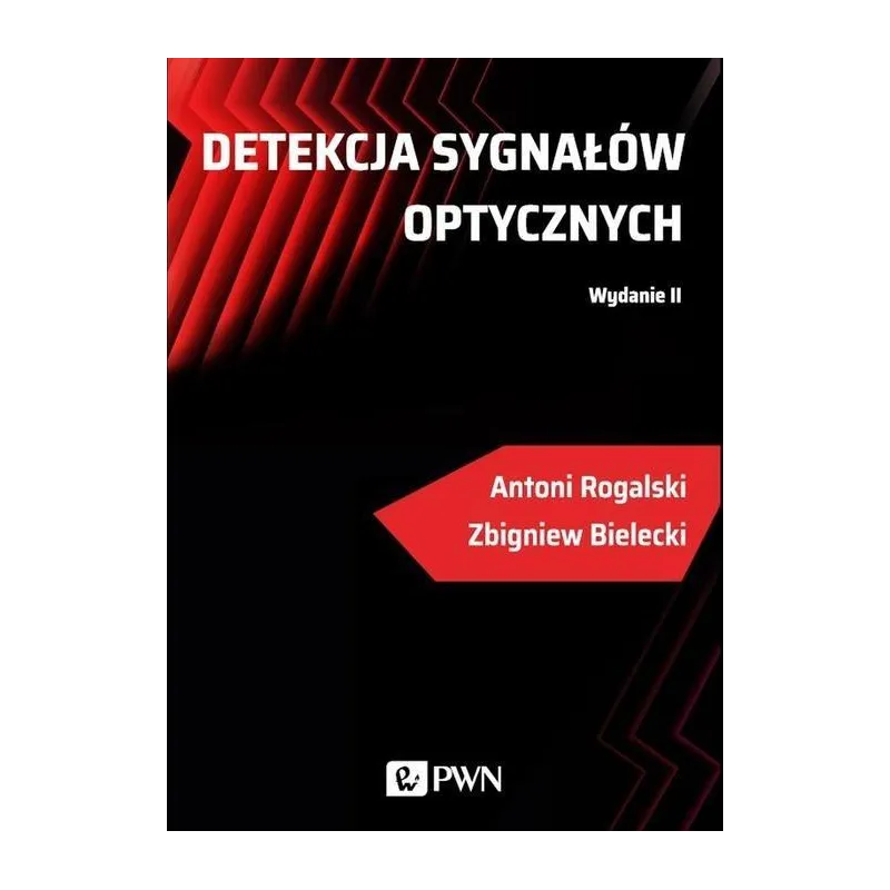 DETEKCJA SYGNAŁÓW OPTYCZNYCH Zbigniew Bielecki - PWN