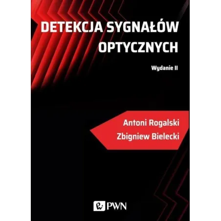 DETEKCJA SYGNAŁÓW OPTYCZNYCH Zbigniew Bielecki - PWN