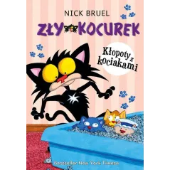ZŁY KOCUREK KŁOPOTY Z KOCIAKAMI Nick Bruel - Mamania