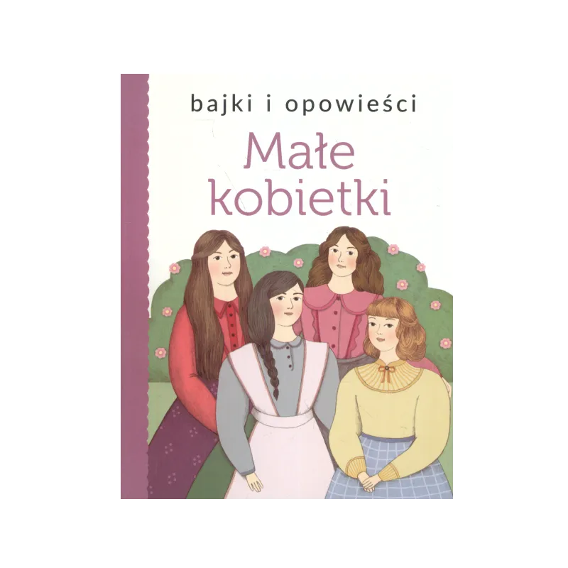 BAJKI I POWIEŚCI MAŁE KOBIETKI - Olesiejuk