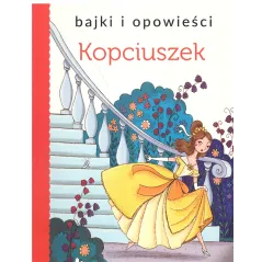 KOPCIUSZEK. BAJKI I OPOWIEŚCI - Olesiejuk