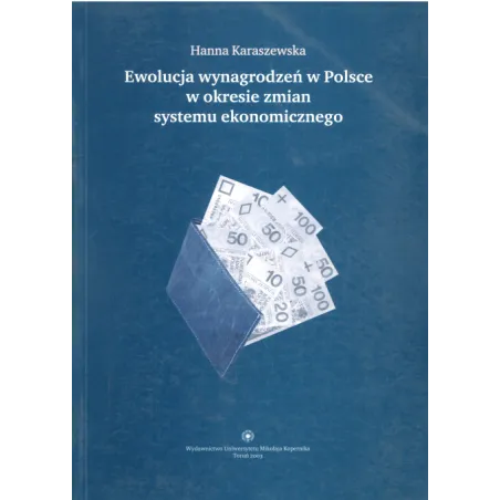 Ewolucja Wynagrodzeń W Polsce W Okresie Zmian Systemu Ekonomicznego Hanna Karaszewska Ewolucja Wynagrodzeń W Polsce W Okresie Zmian Systemu Ekonomicznego Hanna Karaszewska