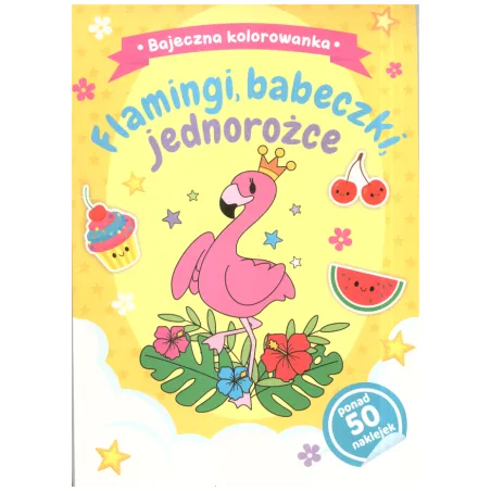 BAJECZNA KOLOROWANKA FLAMINGI BABECZKI JEDNOROŻCE UNICORN 3+ - Olesiejuk