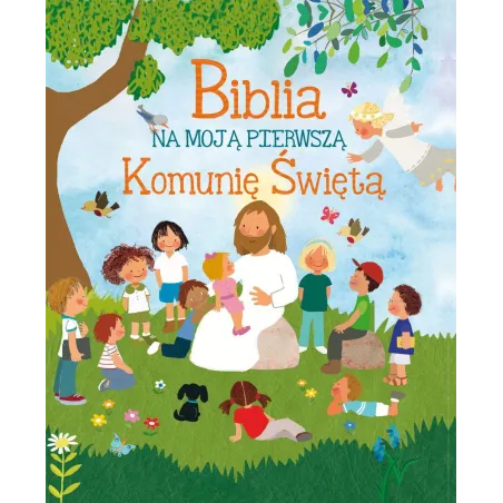 Biblia Na Pierwszą Komunię Świętą Biblia Na Pierwszą Komunię Świętą
