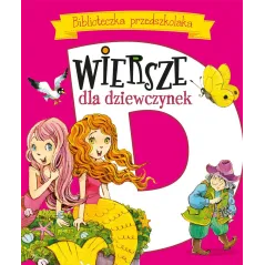 BIBLIOTECZKA PRZEDSZKOLAKA WIERSZE DLA DZIEWCZYNEK Urszula Kozłowska, Maria Konopnicka - Olesiejuk
