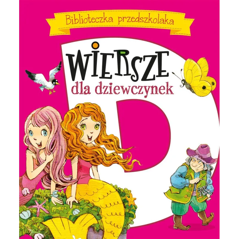 BIBLIOTECZKA PRZEDSZKOLAKA WIERSZE DLA DZIEWCZYNEK Urszula Kozłowska, Maria Konopnicka - Olesiejuk