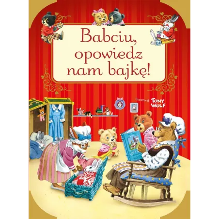 Babciu Opowiedz Nam Bajkę Babciu Opowiedz Nam Bajkę