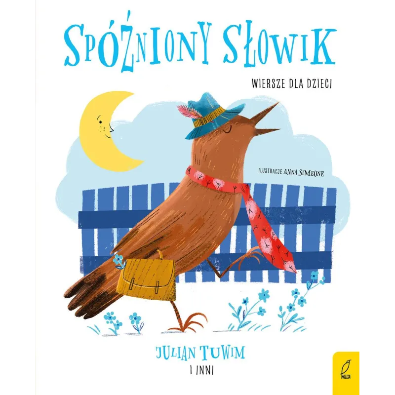 SPÓŹNIONY SŁOWIK WIERSZE DLA DZIECI - Wilga