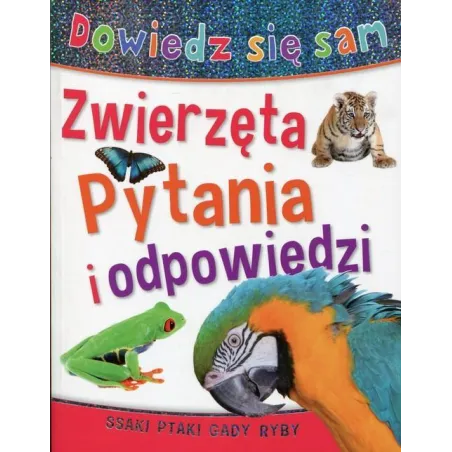 PYTANIA I ODPOWIEDZI ZWIERZĘTA DOWIEDZ SIĘ SAM - Olesiejuk