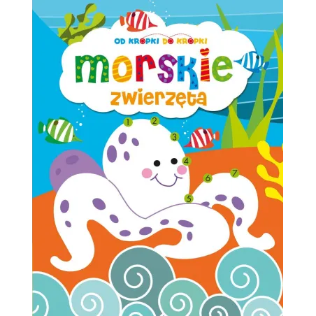 Od Kropki Do Kropki Morskie Zwierzęta Od Kropki Do Kropki Morskie Zwierzęta